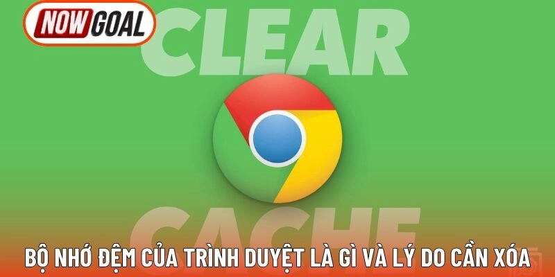 Bộ nhớ đệm của trình duyệt là gì và lý do cần xóa
