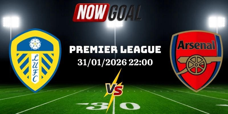 Nhận Định Bóng Đá Leeds Vs Arsenal Ngày 31/01/2026 22:00
